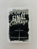 Final goodbye by Nicole Kennedy signed edition with exclusive extras