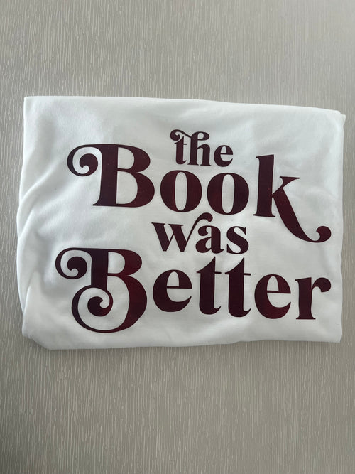 But the book was better T-shirt